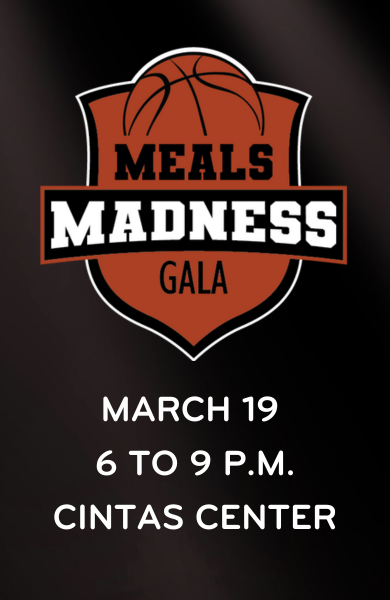 Graphic that says Meals Madness Gala March 19 6 to 9 p.m. Cintas Center